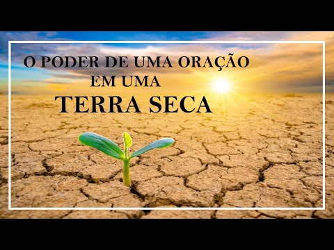 🙏SAIBA O PODER DE UMA ORAÇÃO EM UMA TERRA SECA