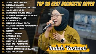 Download lagu Indah Yastami Top 20 Best Akustik Terpopuler | Seribu Kali Sayang | Indah Yastami Full Album mp3