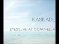 Kaskade - Eyes/Live @ Coachella