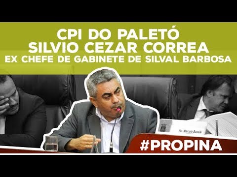 CPI DO PALETÓ - SILVIO CORREA - ERA PROPINA