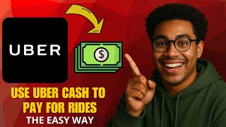 How to Use Uber Cash for Rides in 2026 (Fast & Easy Guide)