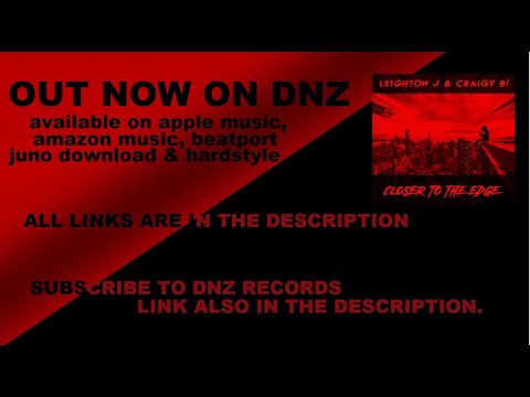 Closer To The Edge - OUT NOW ON DNZ!