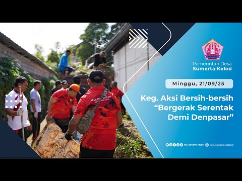 AKSI BERSIH-BERSIH DESA SUMERTA KELOD BERGERAK DEMI DENPASAR