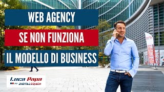 Web agency: perché spesso il modello di business non funziona?