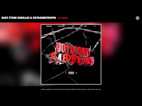 Baby Stone Gorillas & Gotdamnitdupri - 64 Bars (Official Audio)