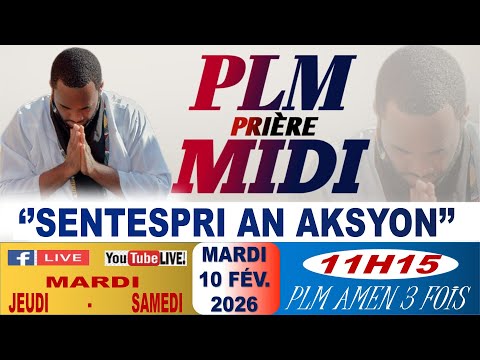 PLM-PRIÈRE MIDI || SENTESPRI AN AKSYON || MARDI 10 FÉVRIER 2026 || PLM AMEN 3 FOIS