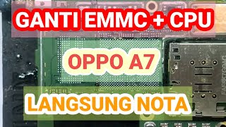 GANTI EMMC PLUS CPU OPPO A7