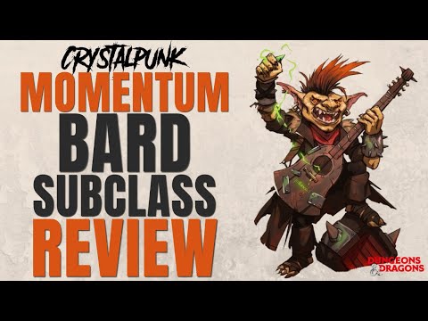 Momentum Bard Subclass Review (Crystalpunk) - D&D 5e Subclass Series