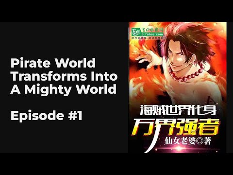 Pirate World Transforms Into A Mighty World EP1-10 FULL | 海贼世界化身万界强者