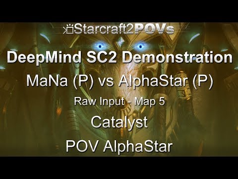SC2 LotV - DeepMind AI AlphaStar Demo - MaNa vs AlphaStar - Map 5 - Catalyst - AlphaStar