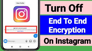How To Turn Off End To End Encryption On Instagram?  ( New Update 2024)