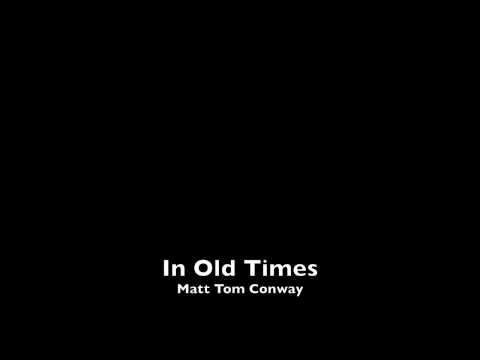 Matt Tom Conway - In Old Times