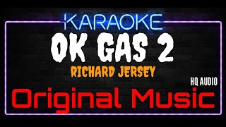 Download lagu Karaoke Ok Gas ( Original Music ) HQ Audio - Richard Jersey mp3