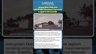 Misteri Benteng Loji, Fondasi Sejarah Kabupaten Klaten yang Kini Terlupakan