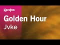 Golden Hour - Jvke | Karaoke Version | KaraFun