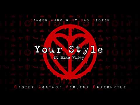 DANGER MARC & MY BAD SISTER - YOUR STYLE (FEAT. MIKE WILEY) [Official Audio]