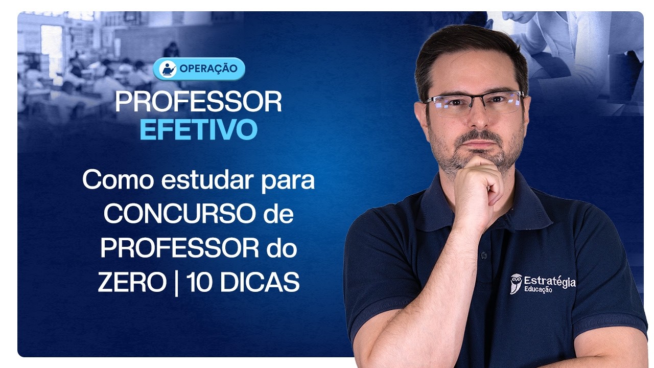 Como estudar para CONCURSO de PROFESSOR do ZERO | 10 DICAS - Operação Professor Efetivo