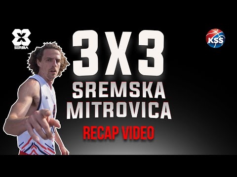 3X3 Sremska Mitrovica Recap Video 2022