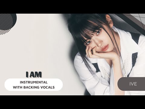 IVE - I AM (Instrumental with backing vocals) |Lyrics|
