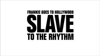Frankie Goes To Hollywood "Slave To The Rhythm" (1984/85)