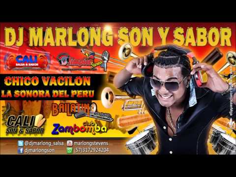 Chico Vacilon - La Sonora Del Peru - DJ Marlong Son y Sabor