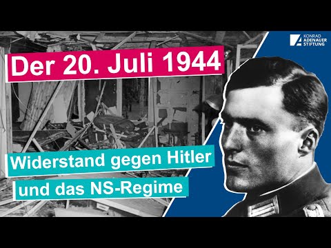 Umsturzversuch am 20. Juli 1944: Stauffenberg-Attentat auf Hitler und Widerstand gegen das NS-Regime