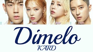 KARD - Dimelo [Hang, Rom & Eng Lyrics]