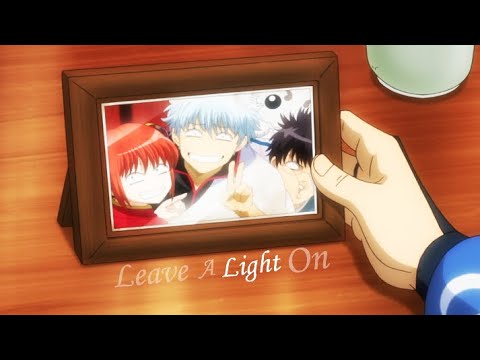 Gintama [AMV] Leave A Light On