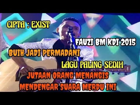 BUIH JADI PERMADANI || SUARA PALING MERDU BIKIN ORANG NANGIS || COVER TERBAIK FAUZI BM KDI 2015