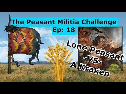 Lone Peasant -VS- A Kraken, Peasant Militia Challenge (Legends Mod) [Season 5, Ep: 18]