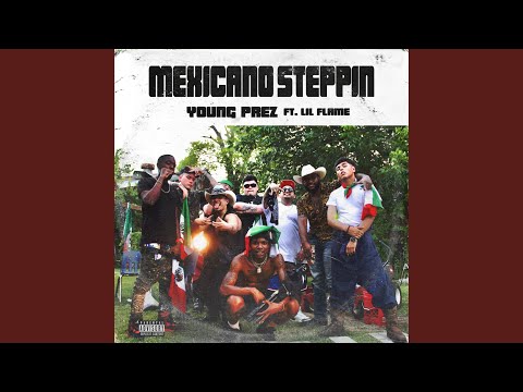 Mexicano Steppin (feat. LilFlame)