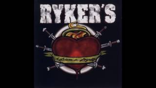 RYKER'S - Naturally (A Lesson In Loyalty 2005)