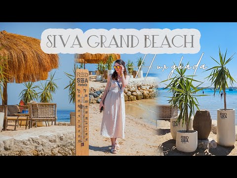 🌴 Siva Grand Beach | Hurghada 🇪🇬
