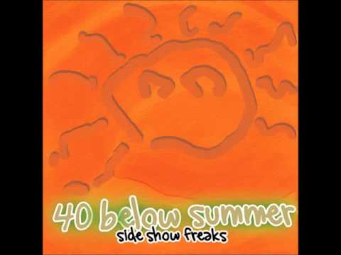 40 Below Summer - Side show Freaks (FULL ALBUM)