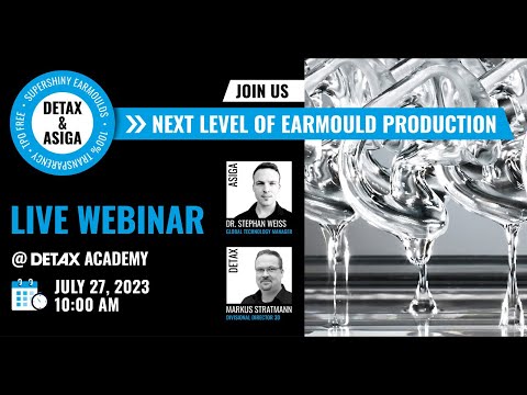 DETAX LIVE Webinar - NEXT LEVEL OF EARMOULD PRODUCTION