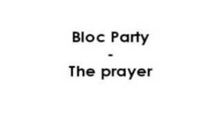 Bloc Party - The prayer