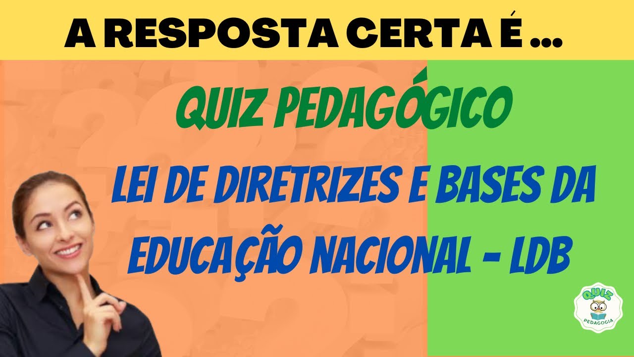 QUIZ PEDAGÓGICO LEI DE DIRETRIZES E BASES DA EDUCAÇÃO- LDB  #pedagogia #ldb2022 #educaçãoinfantil