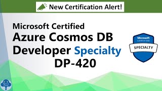 New Azure Cert - DP 420 - Azure Cosmos DB Developer Specialty