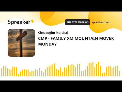 CMP - FAMILY XM MOUNTAIN MOVER MONDAY