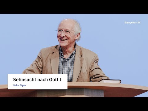 John Piper – Sehnsucht nach Gott (Part I)