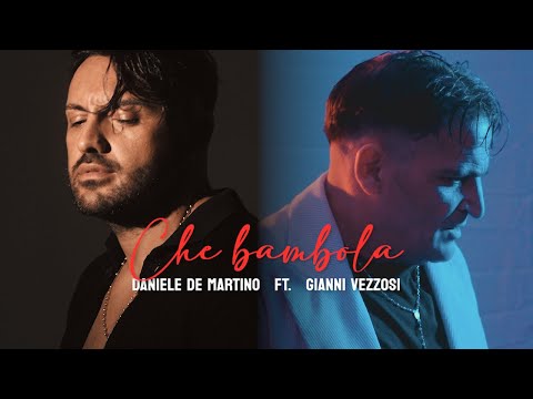 Daniele De Martino Ft. Gianni Vezzosi - Che bambola ( VIDEO UFFICIALE 2024 )