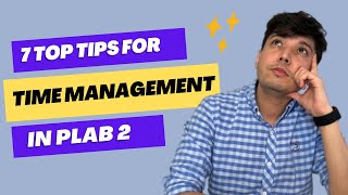 PLAB 2: HOW TO MANAGE TIME?