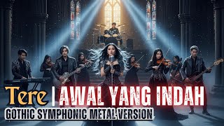 Download lagu ✨Tere - Awal Yang Indah 🎵 Jadi EPIC! Versi Gothic Symphonic Metal mp3