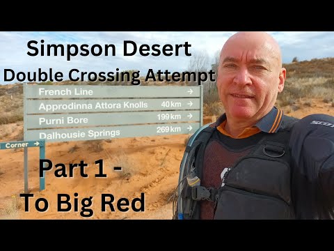 Munga-Thirri—Simpson Desert Double Crossing Attempt 2022. Part 1 - just getting to the start line!
