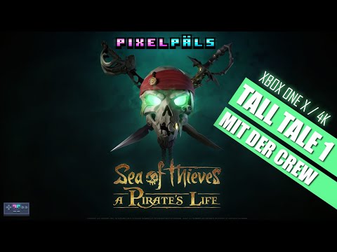 SEA OF THIEVES MIT DER CREW! I EIN PIRATENLEBEN I TALL TALE 1