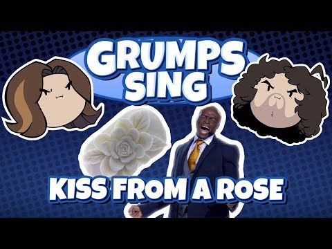 Grumps Sing Kiss From A Rose