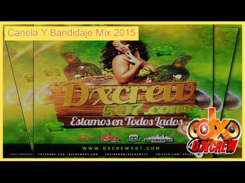 Canela Y Bandidaje Mix 2015 - @DxcrewPTY