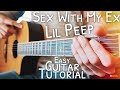 Sex With My Ex Lil Peep Guitar Tutorial Sex With My Ex Guitar Guitar Lesson 602