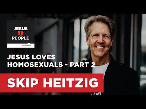 Jesus Loves Homosexuals - Part 2 - 1 Corinthians 6:9-11 | Skip Heitzig