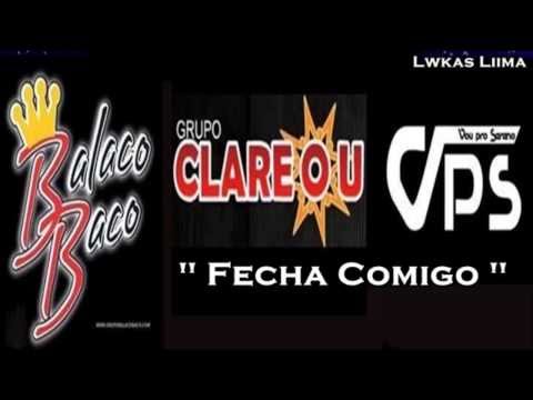 Grupos Balacobaco, Clareou & Vou Pro Sereno - Fecha Comigo | Lançamento 2013